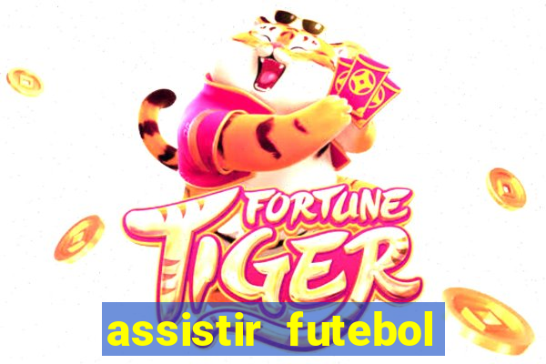 assistir futebol online play hd